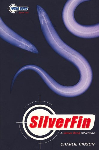 Young Bond Series, The: Silverfin - Book One: A James Bond Adventure (A James Bond Adventure, 1)