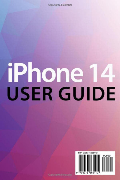 IPHONE 14 USER GUIDE: The New Step-By-Step Manual For Beginners & Seniors: Quickly Learn How To Use Your New Smartphone. Complete & Easy Instructions For All Functions, Tips & Tricks, And Much More.