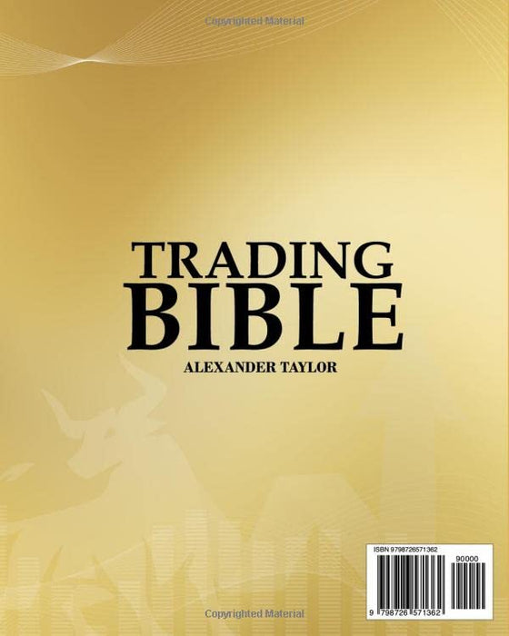 Trading Bible: 4 Books In 1: Day Trading Guide to Learn How Investing in Stock Market, Options, Futures, Forex, Commodities, Bitcoin With The Best Strategies to Make High Profits for a Living.