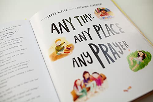 Any Time, Any Place, Any Prayer Storybook: A True Story of How You Can Talk With God (Illustrated Bible book to gift kids ages 3-6 and help them to pray) (Tales That Tell the Truth)