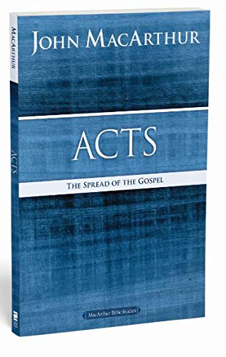 Acts: The Spread of the Gospel (MacArthur Bible Studies)