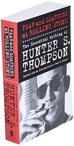 Fear and Loathing at Rolling Stone: The Essential Writing of Hunter S. Thompson