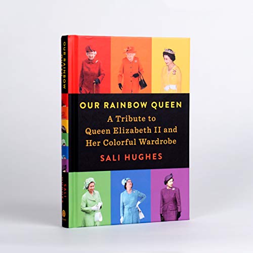 Our Rainbow Queen: A Tribute to Queen Elizabeth II and Her Colorful Wardrobe