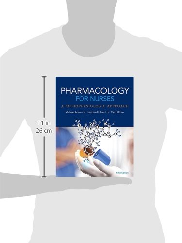 Pharmacology for Nurses: A Pathophysiologic Approach