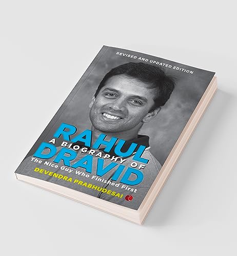 A Biography of Rahul Dravid