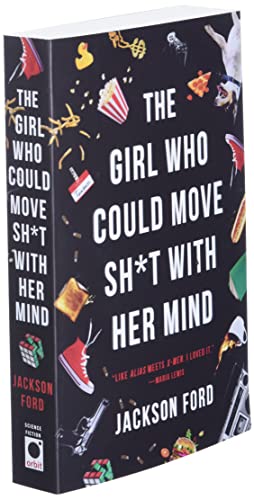 The Girl Who Could Move Sh*t with Her Mind (The Frost Files, 1)