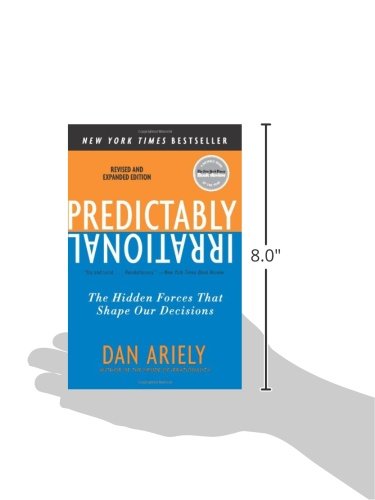 Predictably Irrational, Revised and Expanded Edition: The Hidden Forces That Shape Our Decisions