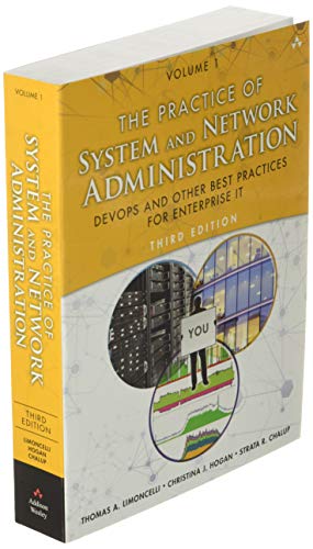 Practice of System and Network Administration, The: DevOps and other Best Practices for Enterprise IT, Volume 1