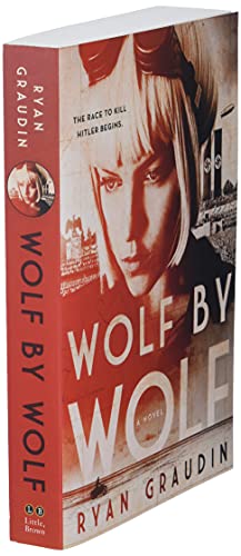 Wolf by Wolf: One girl’s mission to win a race and kill Hitler (Wolf by Wolf, 1)