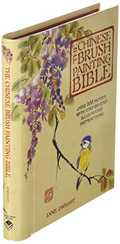 The Chinese Brush Painting Bible: Over 200 Motifs with Step by Step Illustrated Instructions (Volume 17) (Artist's Bibles, 17)