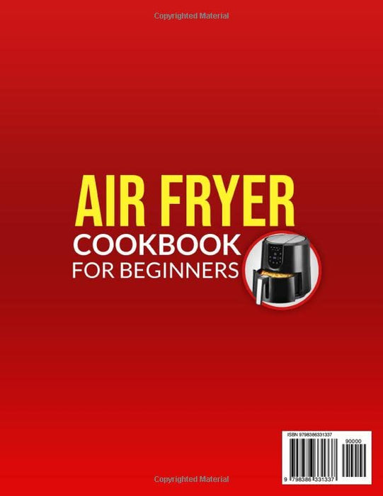 Air Fryer Cookbook for Beginners: 1200 Days of Simple & Delicious Recipes with Tips and Tricks for Preparing the Best Meals for Every Day