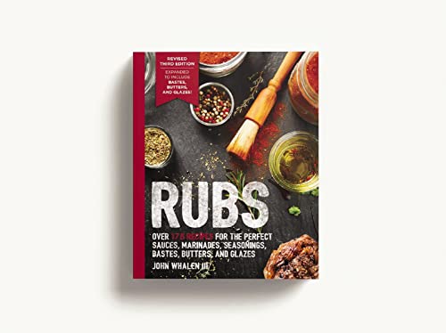 Rubs (Third Edition): Updated and Revised to Include Over 175 Recipes for BBQ Rubs, Marinades, Glazes, and Bastes (The Art of Entertaining)