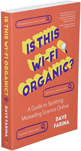 Is This Wi-Fi Organic?: A Guide to Spotting Misleading Science Online (Science Myths Debunked)