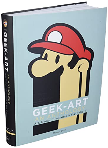 Geek-Art: An Anthology: Art, Design, Illustration & Pop Culture