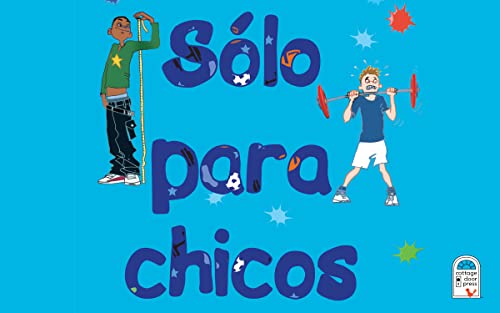 Solo Para Chicos (Just For Boys) ¿Qué me está pasando? Mi pubertad (A Book About Growing Up) Spanish Edition; de 8 a 14 años, Ages 8-14