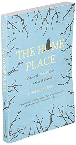 The Home Place: Memoirs of a Colored Man's Love Affair with Nature