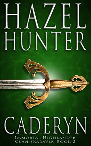 Cadeyrn (Immortal Highlander, Clan Skaraven Book 2): A Scottish Time Travel Romance (2)