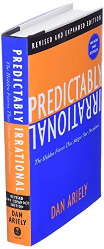 Predictably Irrational, Revised and Expanded Edition: The Hidden Forces That Shape Our Decisions