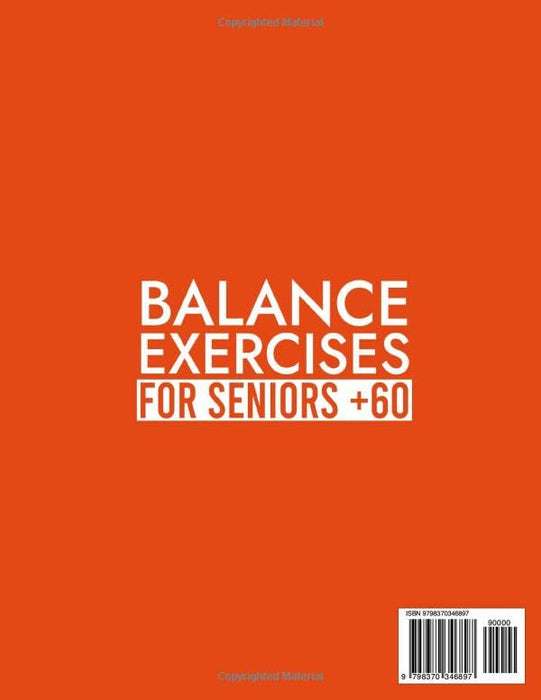 Balance Exercises for Seniors Over 60: Stay Safe and Prevent Falls with Illustrated At-Home Exercises. Increase Stability and Improve Posture with 10-Minute Daily Workouts (Seniors Exercises)