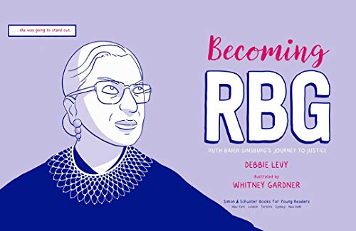 Becoming RBG: Ruth Bader Ginsburg's Journey to Justice