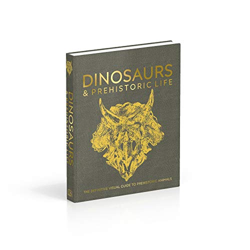 Dinosaurs and Prehistoric Life: The definitive visual guide to prehistoric animals