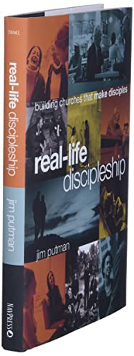 Real-Life Discipleship: Building Churches That Make Disciples