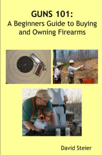 Guns 101: A Beginners Guide to Buying and Owning Firearms