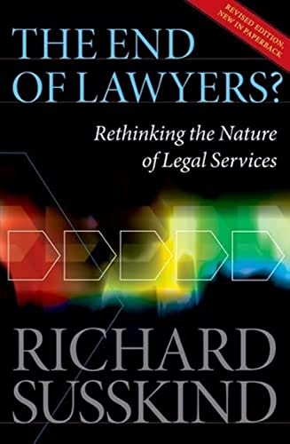 The End of Lawyers?: Rethinking the nature of legal services