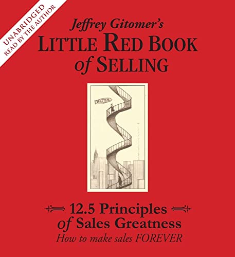 The Little Red Book of Selling: 12.5 Principles of Sales Greatness