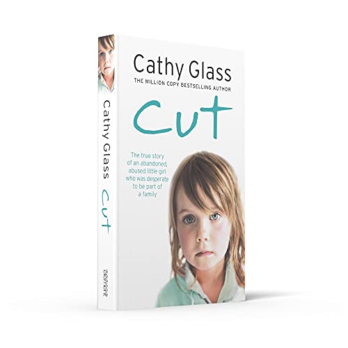 Cut: The true story of an abandoned, abused little girl who was desperate to be part of a family