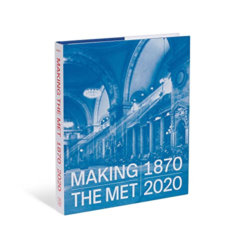 Making The Met, 1870-2020