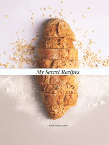 My Secret Recipes: Blank Recipe Book To Write In Your Own Recipes: 8.25