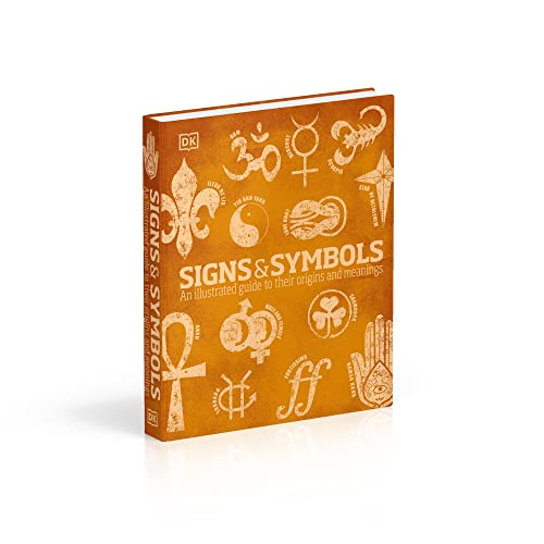 Signs and Symbols: An Illustrated Guide to Their Origins and Meanings (DK Compact Culture Guides)