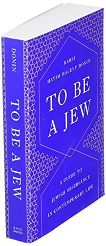 To Be a Jew: A Guide to Jewish Observance in Contemporary Life