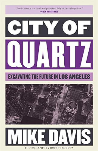 City of Quartz: Excavating the Future in Los Angeles (Essential Mike Davis)