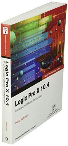 Logic Pro X 10.4 - Apple Pro Training Series: Professional Music Production