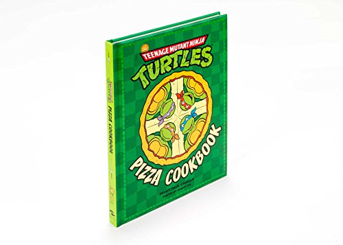 The Teenage Mutant Ninja Turtles Pizza Cookbook