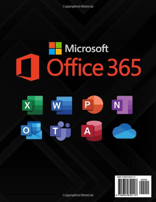 Microsoft Office 365 For Beginners: The 1# Crash Course From Beginners To Advanced. Easy Way to Master The Whole Suite in no Time | Excel, Word, PowerPoint, OneNote, OneDrive, Outlook, Teams & Access