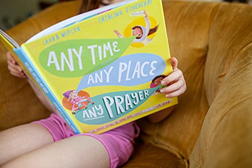 Any Time, Any Place, Any Prayer Storybook: A True Story of How You Can Talk With God (Illustrated Bible book to gift kids ages 3-6 and help them to pray) (Tales That Tell the Truth)