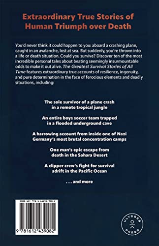 The Greatest Survival Stories of All Time: True Tales of People Cheating Death When Trapped in a Cave, Adrift at Sea, Lost in the Forest, Stranded on a Mountaintop and More