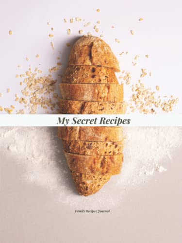 My Secret Recipes: Blank Recipe Book To Write In Your Own Recipes: 8.25