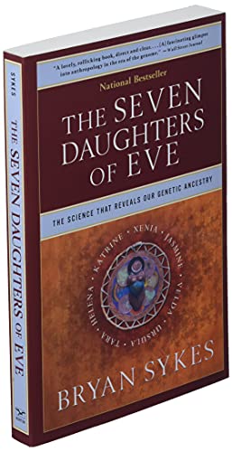 The Seven Daughters of Eve: The Science That Reveals Our Genetic Ancestry