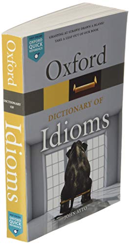 Oxford Dictionary of Idioms (Oxford Quick Reference)