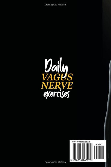 DAILY VAGUS NERVE EXERCISES: Learn How to Stimulate & Activate the Power of the Longest Nerve in our Body, Prevent Inflammation and Calm Anxiety with Exercises to Access Your Body's Natural Healing