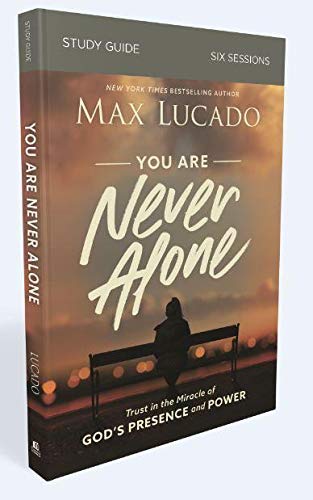 You Are Never Alone Bible Study Guide: Trust in the Miracle of God's Presence and Power