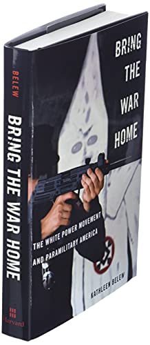 Bring the War Home: The White Power Movement and Paramilitary America