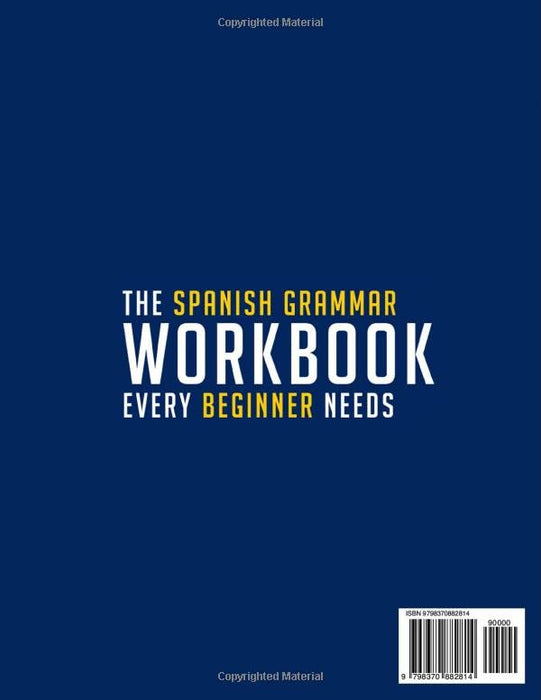 Learn Spanish: Grammar Workbook for Adult Beginners: Speak Spanish in Just 21 Days with Essential, Enjoyable Lessons and Simple Exercises + Practice Worksheets Included (Spanish for Adults)