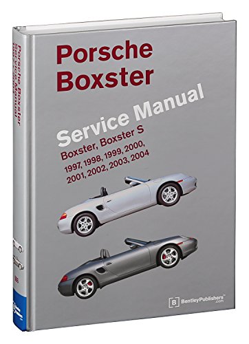 Porsche Boxster, Boxster S Service Manual: 1997-2004