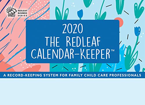 Redleaf Calendar-Keeper 2020: A Record-Keeping System for Family Child Care Professionals (Redleaf Business Series)