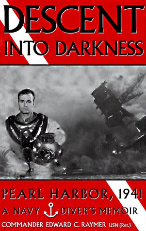 Descent Into Darkness: Pearl Harbor, 1941: A Navy Diver's Memoir